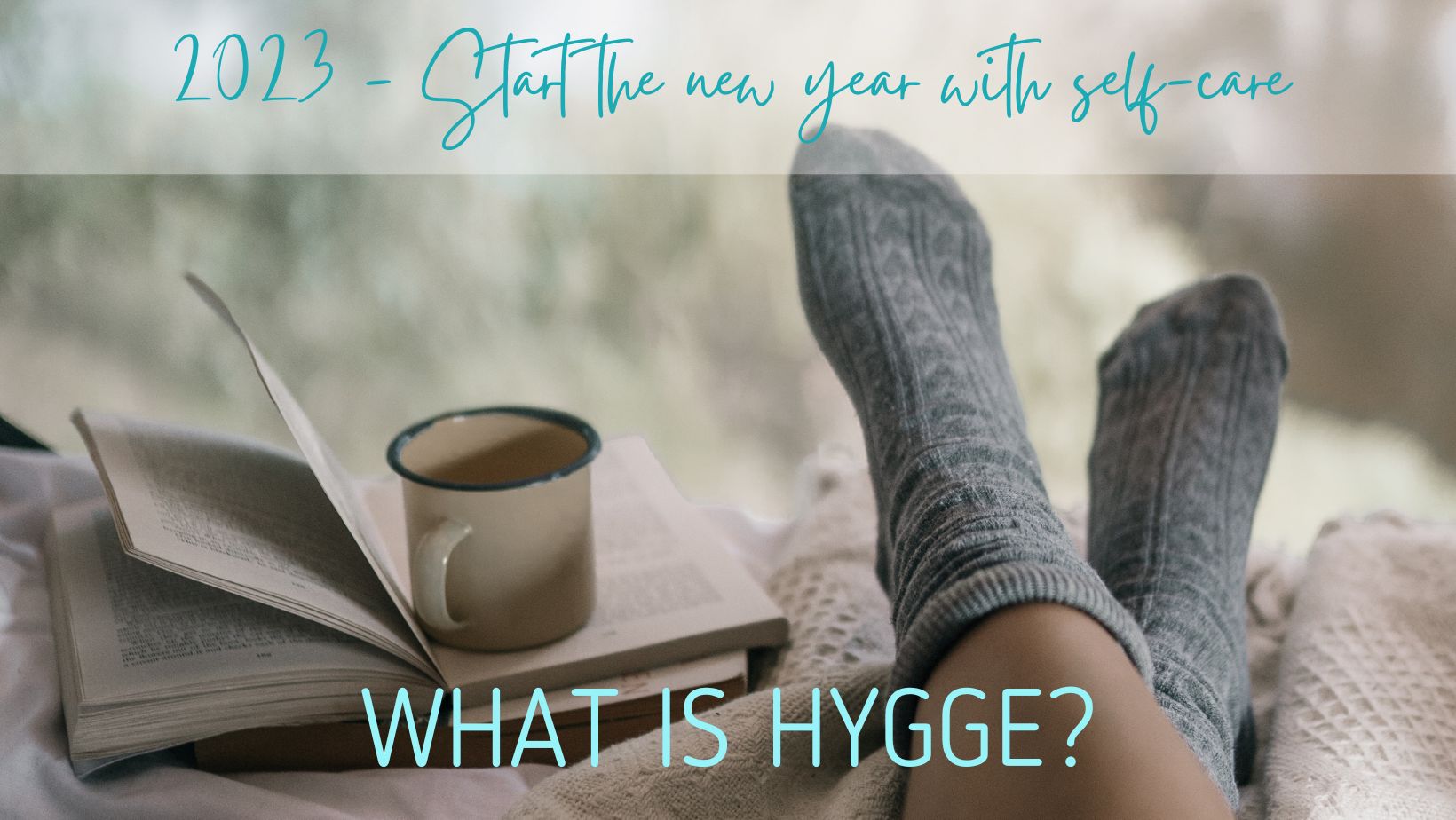 2023 – Start Off the New Year with Hygge at Home